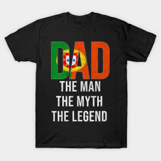 Portuguese Dad The Man The Myth The Legend - Gift for Portuguese Dad With Roots From Portuguese T-Shirt